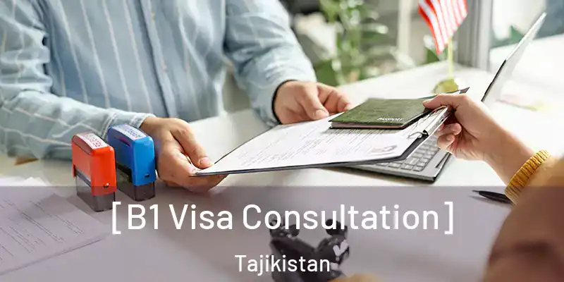  [B1 Visa Consultation] Tajikistan