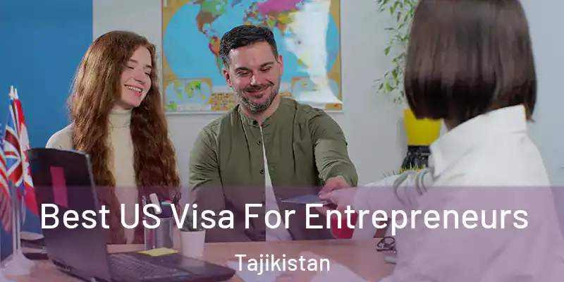  Best US Visa For Entrepreneurs Tajikistan