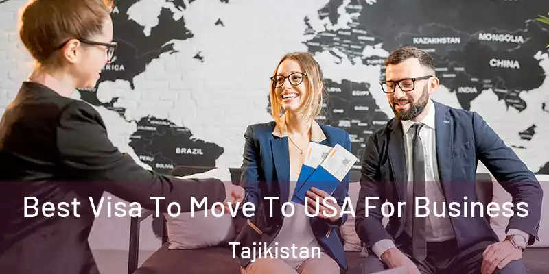  Best Visa To Move To USA For Business Tajikistan