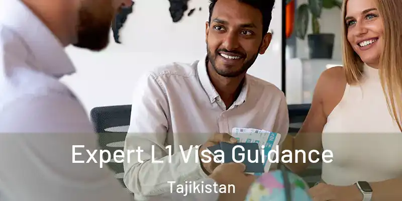  Expert L1 Visa Guidance Tajikistan