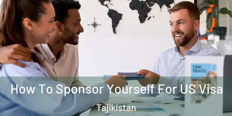  How To Sponsor Yourself For US Visa Tajikistan