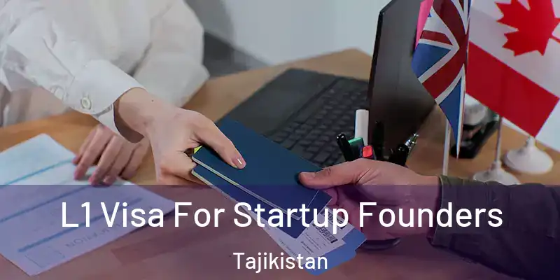  L1 Visa For Startup Founders Tajikistan