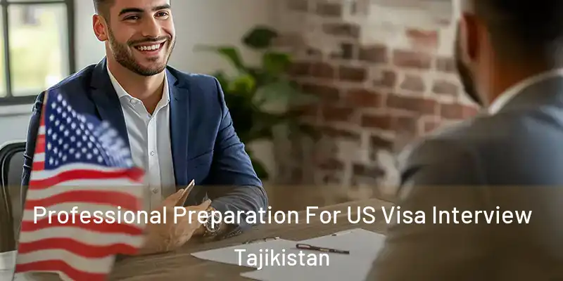  Professional Preparation For US Visa Interview Tajikistan