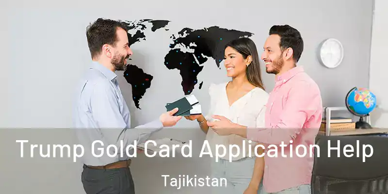  Trump Gold Card Application Help Tajikistan