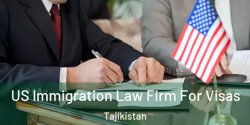  US Immigration Law Firm For Visas Tajikistan