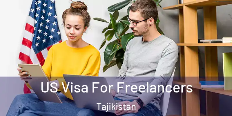  US Visa For Freelancers Tajikistan