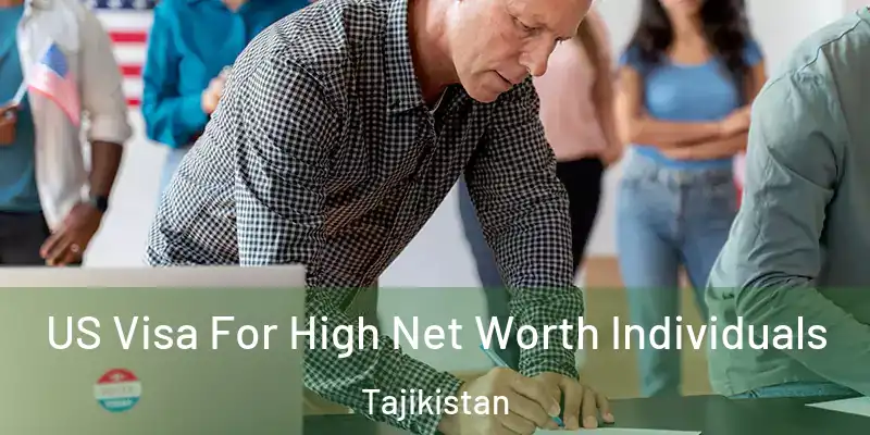  US Visa For High Net Worth Individuals Tajikistan