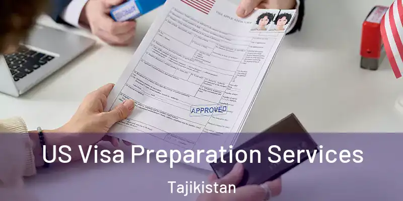  US Visa Preparation Services Tajikistan