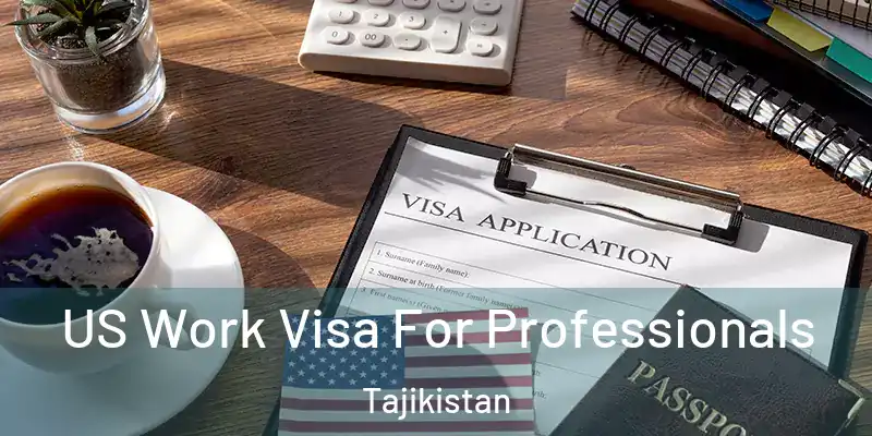  US Work Visa For Professionals Tajikistan