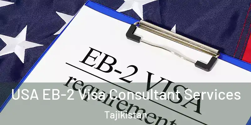  USA EB-2 Visa Consultant Services Tajikistan