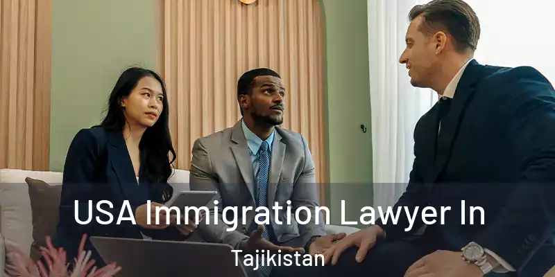  USA Immigration Lawyer In Tajikistan